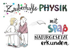 Zauberhafte Physik - Experimente fürs Homeschooling - SchuleWirtschaft